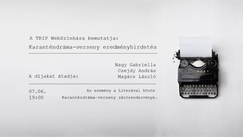 TRIP WebSzínháza // Karanténdráma-verseny díjátadó