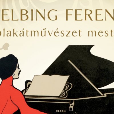 A plakátművészet mestere Helbing Ferenc (1870-1959)
