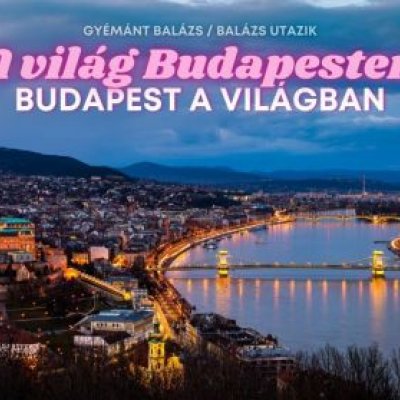 Útibeszámolók - A világ Budapesten, Budapest a világban