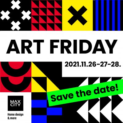 Art Friday hétvége a Max Cityben