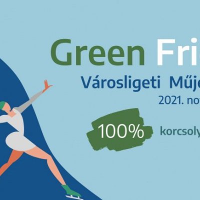 Green Friday ✧ Városligeti Műjégpálya