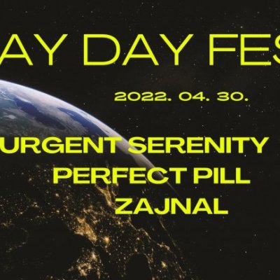 May Day Fest: Urgent Serenity, Perfect Pill, Zajnal