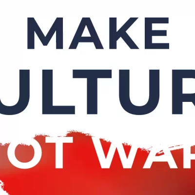 Make Culture, Not War  