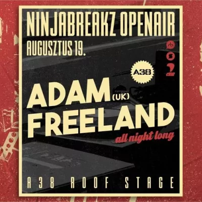 Ninjabreakz OpenAir I ADAM FREELAND (UK) - All Night Long