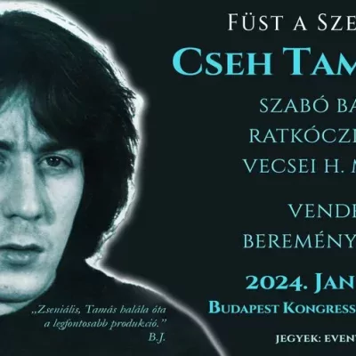 Füst a szemében - Cseh Tamás-est