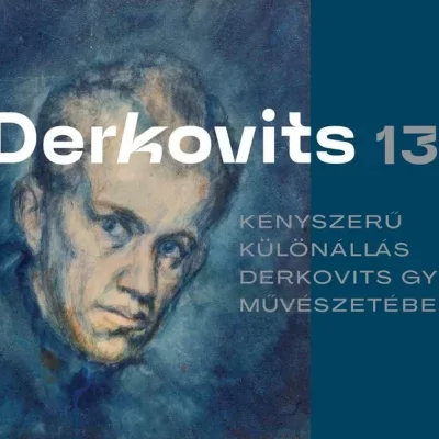 Derkovits 130 - Kényszerű különállás Derkovits Gyula művészetében