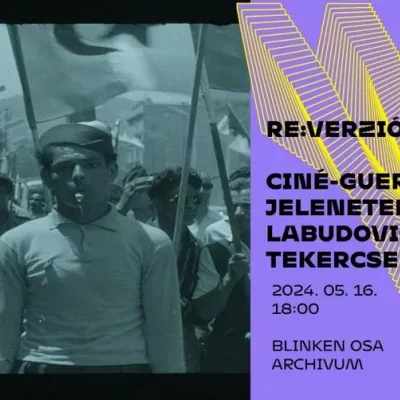Ciné-Guerrillas: Jelenetek a Labudović-tekercsekből | Ciné-Guerrillas: Scenes from the Labudović Reels