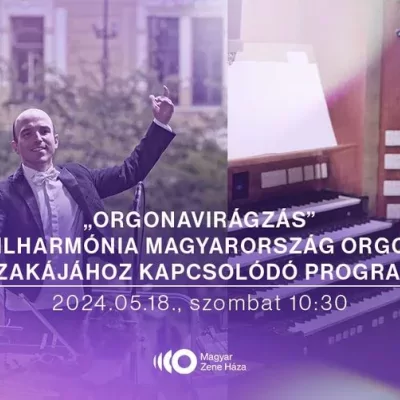 „Orgonavirágzás” – a Filharmónia Magyarország Orgonák Éjszakájához kapcsolódó programja