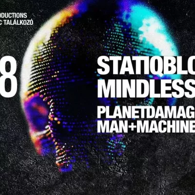 Statiqbloom (US), Mindless Faith (US), Planetdamage, Man + Machine