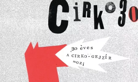 30 éves a Cirko-Gejzír, bemutatják minden idők legjobb filmjét