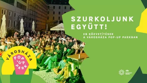 Szurkolj a magyar válogatottnak! - EB-közvetítés a Városháza pop-up parkban!