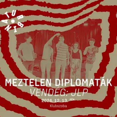 Meztelen Diplomaták, vendég: JLP