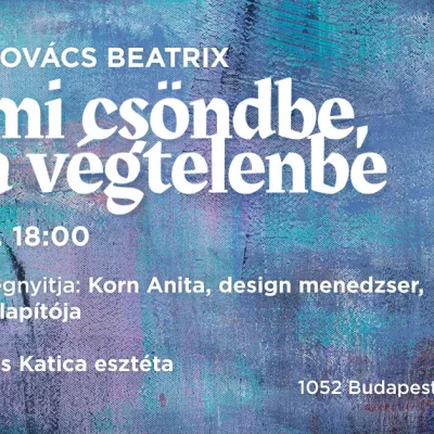 Makkai-Kovács Beatrix: Valami csöndbe, puha végtelenbe