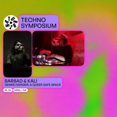 Techno Symposium#2 with Barbad & Kali – Genre/Gender: A queer safe space 