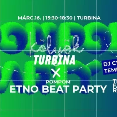 Kölyök Turbina x PomPom Etno Beat Party