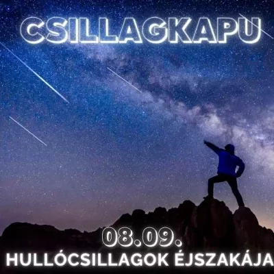 Csillagkapu - Hullócsillagok éjszakája. Jönnek a Perseidák I.