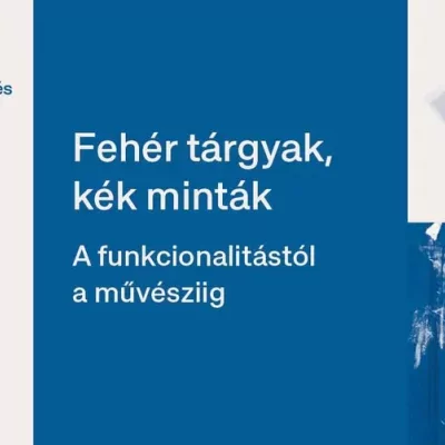 Fehér tárgyak, kék minták - A funkcionálistól a művésziig