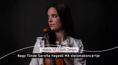 Nagy Tünde Sarolta hegedű MA diplomakoncertje