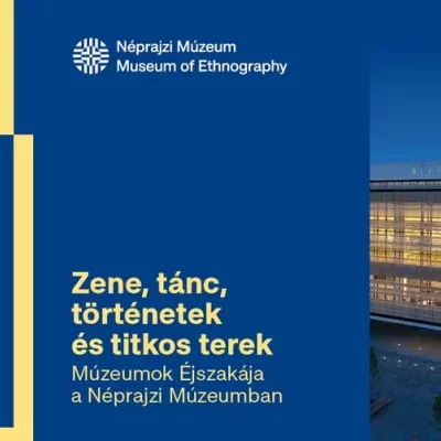 Múzeumok Éjszakája a Néprajzi Múzeumban