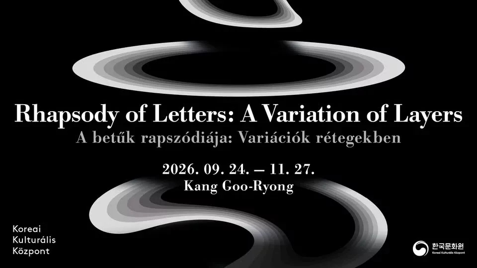 A betűk rapszódiája: Variációk rétegekben<br>글자의 랩소디 - Kang Goo-Ryong önálló kiállítása - KÉPGALÉRIA