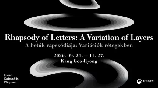 A betűk rapszódiája: Variációk rétegekben<br>글자의 랩소디 - Kang Goo-Ryong önálló kiállítása - KÉPGALÉRIA