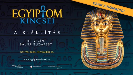 Egyiptom kincsei - Az ókori Egyiptom legendás világa Budapestre érkezik