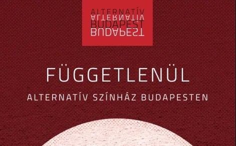 Egy kötet a fővárosi alternatív színház és kortárs tánc történetéről